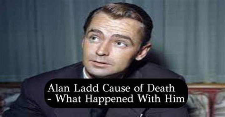 Alan Ladd Cause of Death What Happened With Him 24Update Net