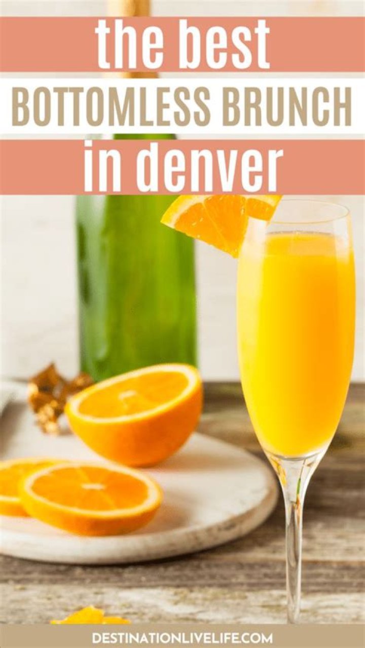 BEST BOTTOMLESS MIMOSAS DENVER CO HAS TO OFFER Denver brunch