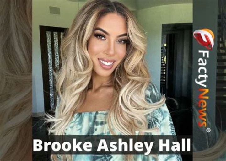 Brooke Ashley Hall Age, Wiki, Trivia, and Biography FilmiFeed