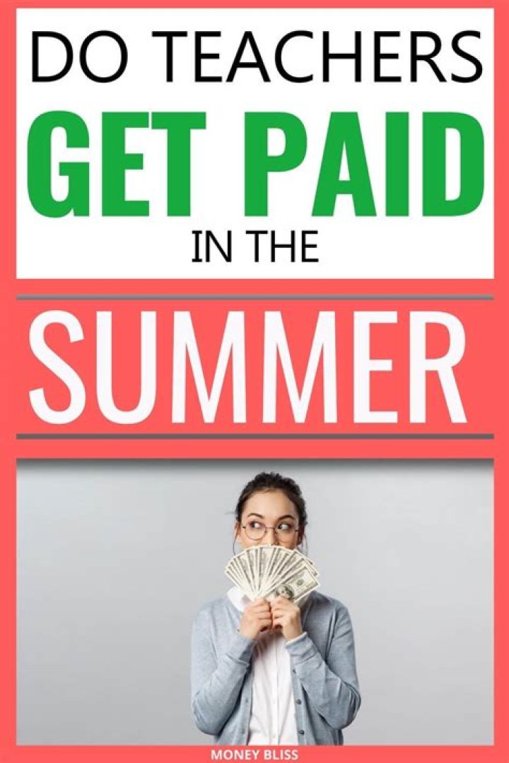 Do Teachers Get Paid in the Summer? The Full Truth Wealthy Nickel
