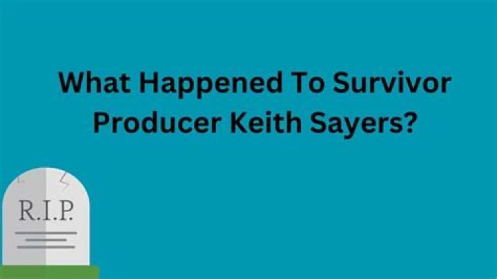 Keith Sayers Survivor What Happened To Survivor Producer?