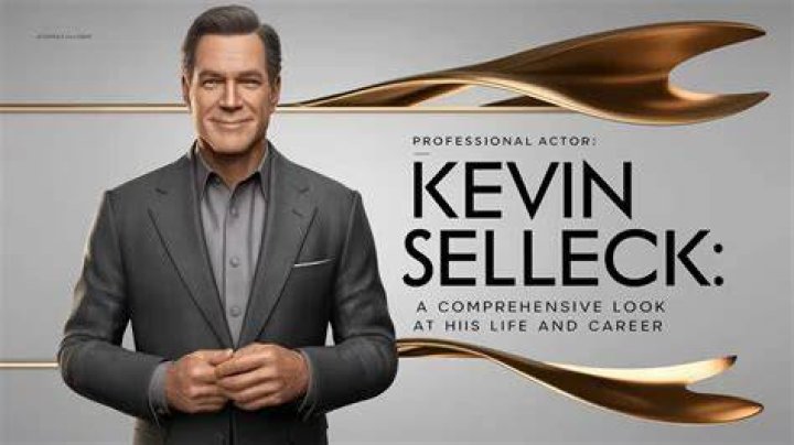 Kevin Selleck 【Biography】Age, Net Worth, Height, Married, Nationality