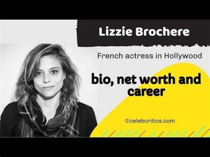 Lizzie Brochere Bio, Career, Net Worth, Height, Nationality