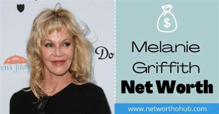 Melanie Griffith Net Worth Net Worth Lists