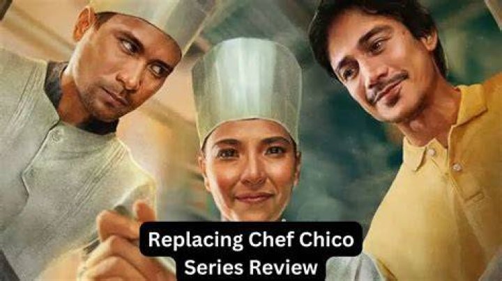 Replacing Chef Chico Review A Culinary Symphony of Emotions and
