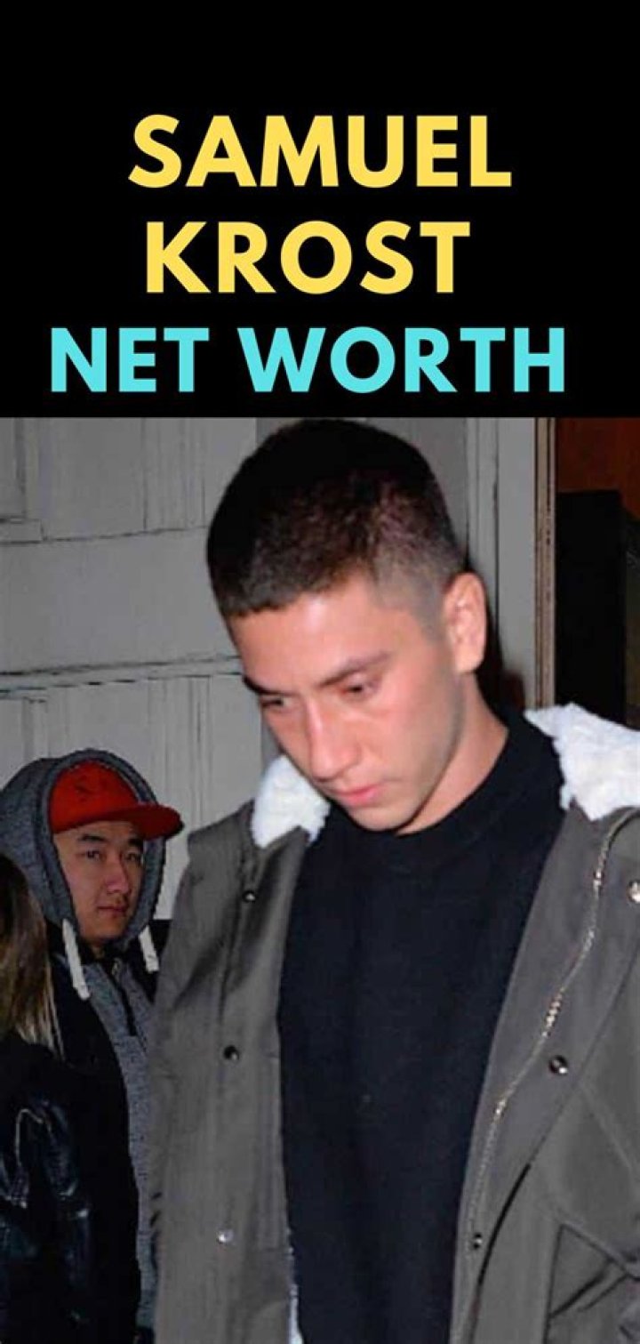 Samuel Krost Net Worth, Age, Wiki, Bio, Height, Girlfriend All World