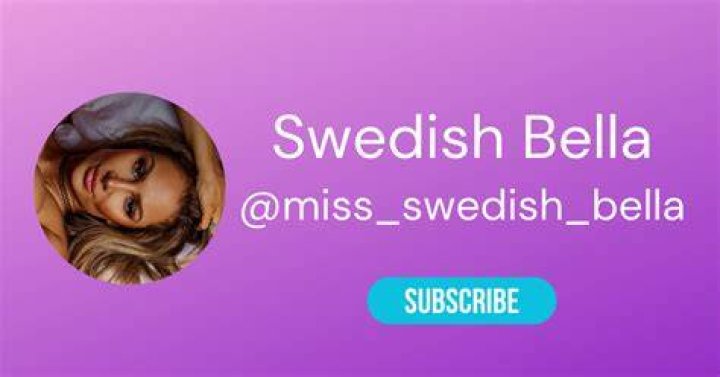 Swedish Bella OnlyFans; I Subscribed So You Won't Have to YouTube