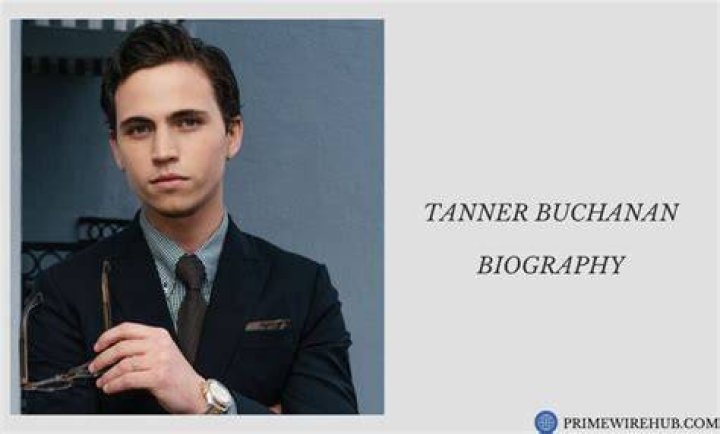 Tanner Buchanan Date of Birth, Wife, Career
