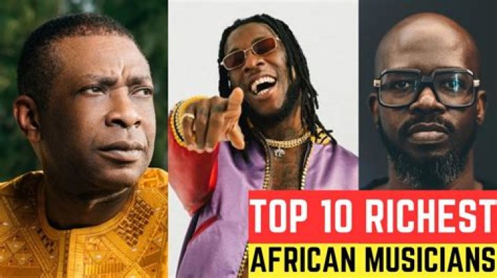 Top 10 richest African musicians (Updated 2019)