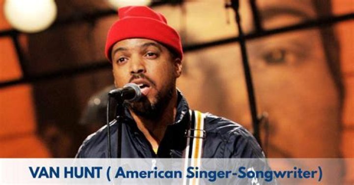 Van Hunt Age, Height, Family, Net Worth and Biography Talk Buddies