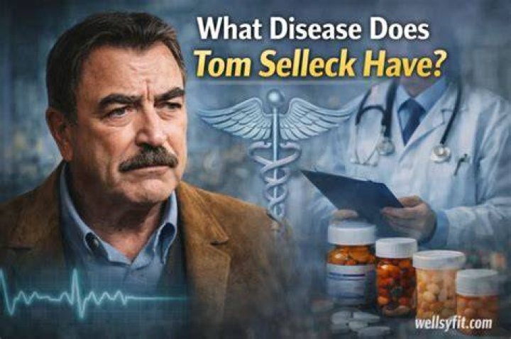 What Disease Does Tom Selleck Have Is He Still Alive Or Passed Away?