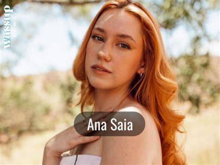 Who is Ana Saia? Age, Height, Boyfriend, Family, Hair, Wiki, Bio, Net